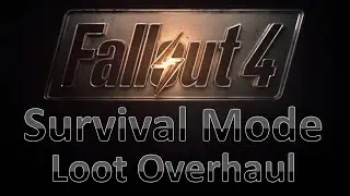 [99] Fallout 4 survival mode playthrough Loot Overhaul