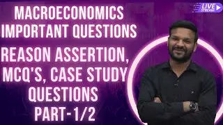 Macroeconomics Important Questions - Reason Assertion | MCQ | Case Study Questions | Part-1/2