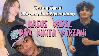 Drama Baru! Mayang Ikut Nyemplung Kasus Vadel dan Nikita Mirzani