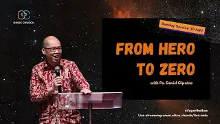From Hero To Zero - Ps. David Ciputra | OC Perth - 18 January 2026