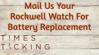 Rockwell Watch Battery Replacement
