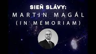 Sieň sl&aacute;vy: Martin Mag&aacute;l (in memoriam)