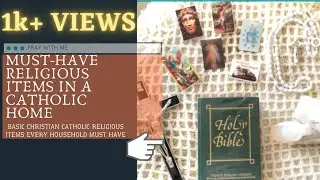 MUST-HAVE Religious Items in every Catholic Christian Household | Basic Blessed Sacramental Objects