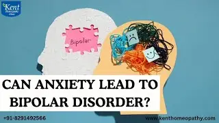 Can Anxiety lead to bipolar disorder-Homeopathy treatment #drkukrejakalani #kenthomeopathyclinic