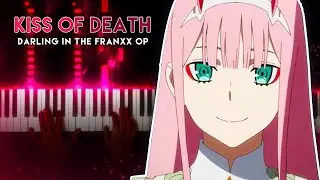 Darling in the Franxx OP Piano - Kiss of Death