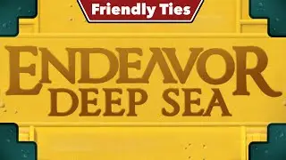 Endeavor: Deep Sea - Friendly Ties Podcast