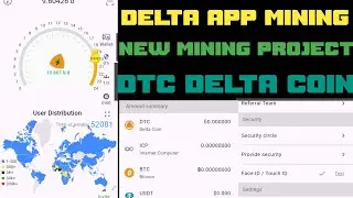 Delta App Mining New Update New Project I DTC Delta Coin Online Earning