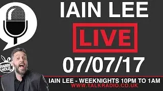 The Late Night Alternative with Iain Lee Live Stream - 07/07/17
