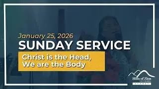 Sunday Service - 25/01/2026 - Christ is the Head, We are the Body