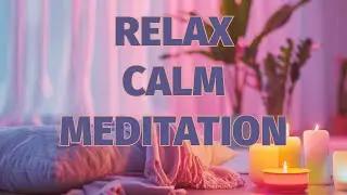 Relaxation | Meditation | Calm | Peaceful | Serene | Nature |