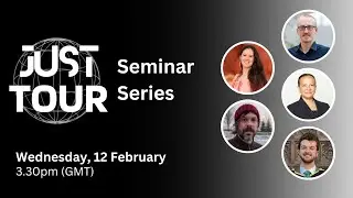 JUST TOUR Seminar Series: Entanglements of People, Place and Environment