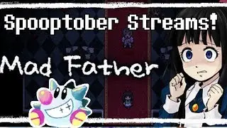 Let's Play Mad Father - October Horror Stream