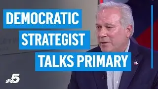 Democratic strategist says first one to sling mud will be hurt in primary | NBC DFW