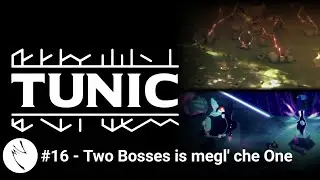 Two Bosses is megl' che One - TUNIC [Ep.16]