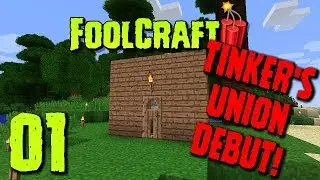 FoolCraft 3: Episode 01 - Tinker's Union Debut!