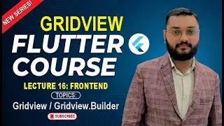 Flutter | GridView & GridView.Builder | Widgets | Complete Flutter Course | Lecture #16