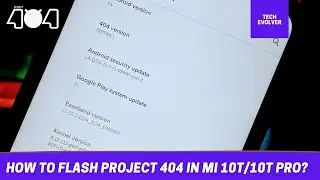 How to Flash Project 404 in Mi 10T/10T Pro?