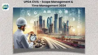 Scope Management & Time Management 1- UPDA CIVIL Training | UPDA Civil Exam Study Material 2024