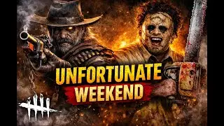 Dead by Daylight | A Very Unfortunate Weekend for Survivors
