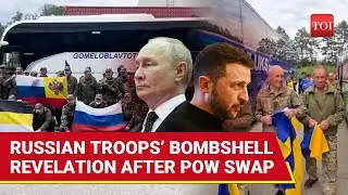 On Cam: Russian Soldiers&rsquo; Big Reveal After Largest-Ever POW Swap With Ukraine | Watch