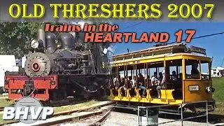 The Trains at Old Threshers 2007 - Mt Pleasant, IA | Trains in the Heartland Vol 17