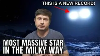 Record Breaking Most Massive Star Found In the Milky Way