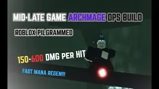 Roblox Pilgrammed | Mid-Late Game Archmage/Mage DPS Build v1