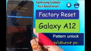 Samsung Galaxy A12 Hard resetPattern unlock