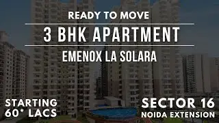 Ready to move 3 bhk apartment in Noida Extension | Emenox La Solara | Greater Noida West