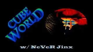 Cube World Beginner's Guide & Tutorial ~ w/ NeVeR Jinx