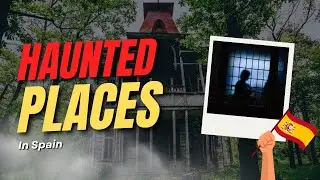 👻🔥 TOP 10 Most Haunted Places in SPAIN