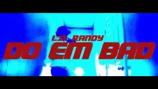Do Em Bad - Lil Randy Produced by CheebaOz  🎥 Visuals by NightRunner