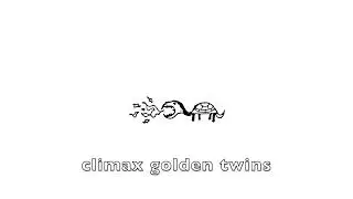 Climax Golden Twins: 50 Bucks Worth
