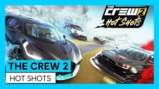 THE CREW 2 : Hot Shots | Trailer | Ubisoft
