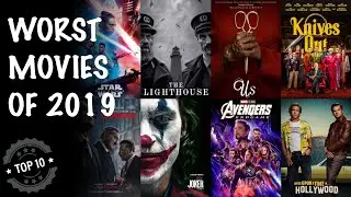 Top 10 WORST Movies From 2019