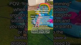 Humming HACK For Urinary Urgency & Incontinence! #health #education #mom #toddlers #toys #fyp