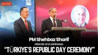 LIVE: PM Muhammad Shehbaz Sharif attends and addresses T&uuml;rkiye&rsquo;s Republic Day ceremony