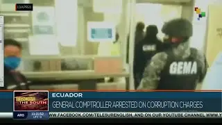 Ecuador: General Comptroller arrested on corruption charges