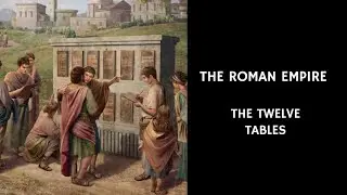 5/50 The Roman Republic | The Twelve Tables: The Laws Written In Stone | Ancient Rome