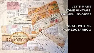 LET&acute;S MAKE SOME VINTAGE FRENCH INVOICES #linedotarrow #craftwithme