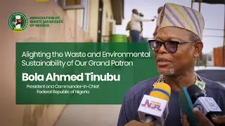 Alighting Waste and Environmental Sustainability of Our Grand Patron, President  Bola Ahmed Tinubu