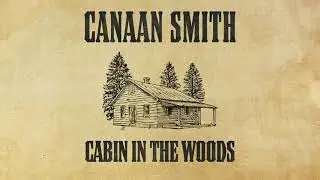 Canaan Smith - Cabin In The Woods (Official Audio)