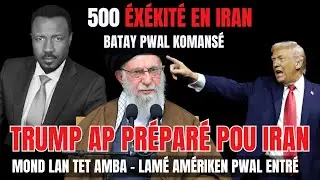 MASSAK EN IRAN - 500 &Eacute;X&Eacute;KIT&Eacute; - LAM&Eacute; AM&Eacute;RIKEN PWAL ENTR&Eacute; - CUBA M&Eacute;NAC&Eacute; - PUTIN VIR&Eacute; DO'L - ABNER G