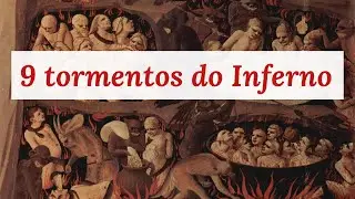 Nove tipos de pecadores e o que vão sofrer no inferno