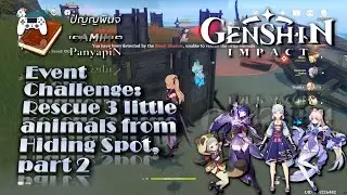 Event Challenge: Rescue 3 little animals from Hiding Spot, part 2 | Genshin Impact