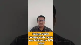 Budget 2025: Foreign Study Made Easier! ✈️📚 | Lower TCS & Simplified Rules Explained