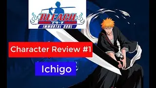 Bleach: Immortal Soul - Ichigo Review #1