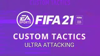 FIFA 21 | How to use | Ultra Attacking Tactics