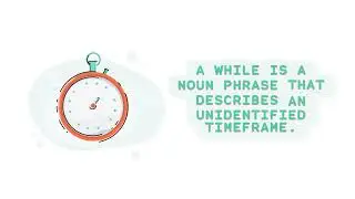 A while vs awhile | What's the difference?