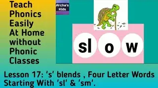 Lesson 17: Four Letter Words Starting With 'sl' & 'sm'.#s blends #blendingwords #phonics